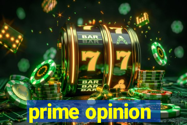 prime opinion